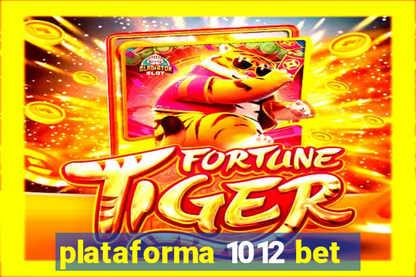 plataforma 1012 bet